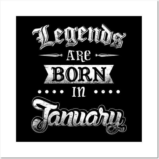 Legends are born in January Wall Art by AwesomeTshirts